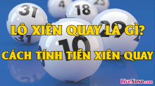 Lô xiên quay là gì - Bí quyết cách tính tiền lô xiên quay hiệu quả 