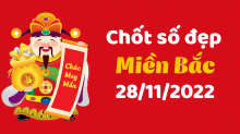 Soi Cầu Dự Đoán XSMB 28/11/2022 - Chốt Số Miền Bắc hôm nay 28 tháng 11